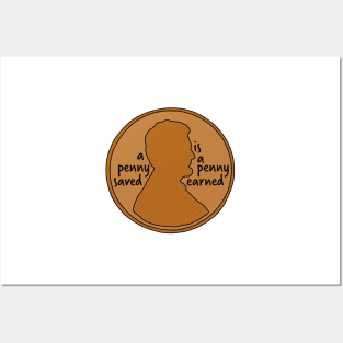 A Penny Saved is a Penny Earned Posters and Art